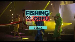 Bëlga - Fishing on Orfű 2018 (Teljes koncert)