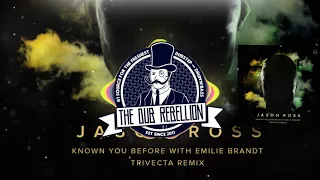 Jason Ross & Seven Lions - Known You Before (feat. Emilie Brandt) (Trivecta Remix)