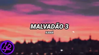 Xamã -malvadão 3 (Letra)#xamã #malvadão #Brasil