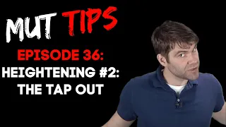 The Tap Out (Heightening in Improv) - MUT Improv Tips #36