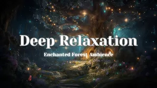 Ambient Enchanted Forest Music ✨🌳🧚🏻 Nature Sounds 🐦For Deep Relaxation, Sleep & Meditation 😴 1 Hour