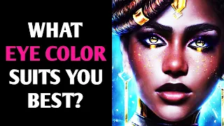 WHAT EYE COLOR SUITS YOU BEST? Pick One Personality Color Test - Magic Quiz