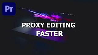 How to use Proxy Files to Edit Faster | Adobe Premiere Pro CC Tutorial
