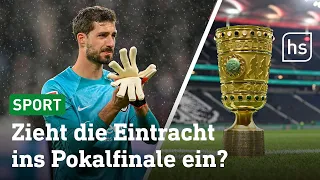 Trotz Negativtrend: Eintracht Frankfurt will ins Pokalfinale | hessenschau