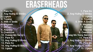 Eraserheads 2023 MIX ~ Top 10 Best Songs ~ Greatest Hits ~ Full Album