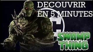 Découvrir Swamp Thing en 5 minutes - COMICS