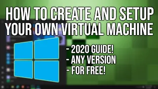 Create Your Own Virtual Machine Windows 10 for FREE! (Any Version) 2020 Guide