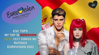 ESC TOPS – MY TOP 18 BENIDORM FEST 2023 SONGS 🇪🇸 W/ RATINGS (EUROVISION 2023)