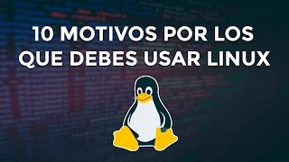 10 motivos por los que deberías usar Linux