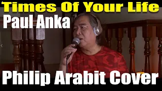 Times Of Your Life - Paul Anka (Philip Arabit Cover)