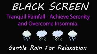 This is how you fall asleep the fastest | Tranquil Rainfall: Achieve Serenity and Overcome Insomnia