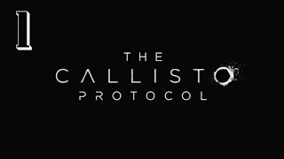 Прохождение The Callisto Protocol - Часть 1: Вспышка инфекции