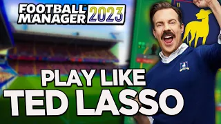 FM23 Tactics | Play Like TED LASSO on FM23!