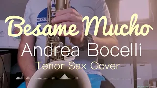 Bésame Mucho - Andrea Bocelli - P Mauriat 66Rx Influence Tenor Sax