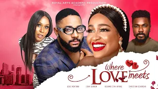 Watch Uche Montana, John Ekanem, Ekamma Etim-Inyang in WHERE LOVE MEETS | Latest Nollywood Movie