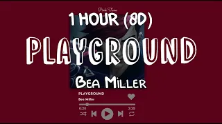 (1 HOUR) Playground by Bea Miller "Welcome to the playground, follow me" 8D