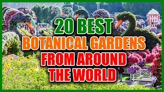 Exploring the Top 20 Botanical Gardens Worldwide 🌿🌺 | Must-Visit Green Paradises!"