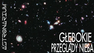 Głębokie przeglądy nieba - Astronarium 121