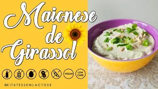 MAIONESE DE GIRASSOL - #VEGANA #LOWCARB #SEMLACTOSE