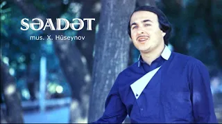 Qədir Məmmədov - Səadət