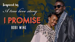 Bobi wine new song I Promise