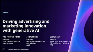 AWS re:Invent 2023 - Driving advertising and marketing innovation with generative AI (ADM303)