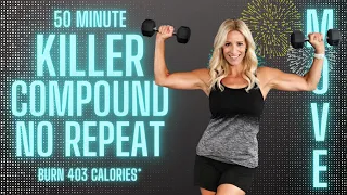 50 MINUTE NO REPEAT KILLER COMPOUND WORKOUT | Burn 403 Calories*🔥