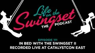 SS 111: In Bed With the Swingset II - Recorded Live at CatalystCon East
