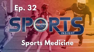 Sports Insight Episode 32 - Sports Medicine