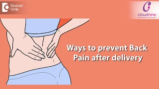 Ways to prevent Back Pain after delivery-Dr. Nikhil D Datar of Cloudnine Hospitals | Doctors' Circle