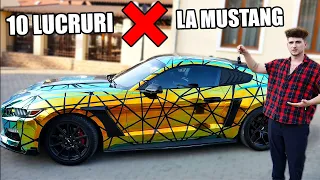 ZECE LUCRURI CE NU IMI PLAC LA MUSTANG