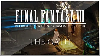 THE OATH - Final Fantasy VIII [FF8] 🎶