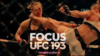 Focus: UFC 193 Rousey vs Holm Edition