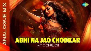 Abhi Na Jao Chodkar Analogue Mix | Knockwell | Hum Dono | Classic Bollywood Song