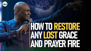 Powerful Session🔥 HOW TO RESTORE ANY LOST GRACE AND PRAYER FIRE || APOSTLE JOSHUA SELMAN