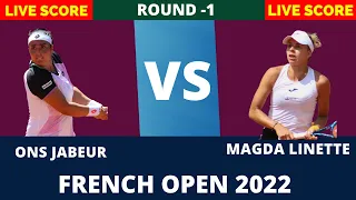 Magda Linette vs Ons Jabeur | French Open 2022 | Round 1 | Live Score