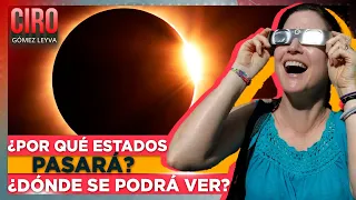 El lunes 8 de abril se verá la fase total del eclipse solar, ¿dónde se podrá ver? | Ciro Gómez Leyva