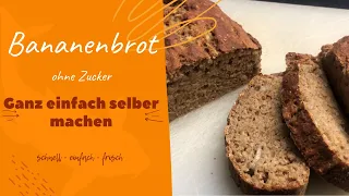 Bananenbrot ganz einfach selber machen | ohne Zucker!!!