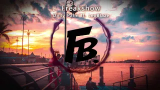 Dirty Palm - Freakshow ft. LexBlaze