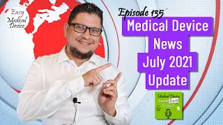 MEDICAL DEVICE NEWS: July 2021 Update