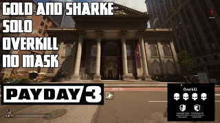 Payday 3 | Gold And Sharke | Overkill | Solo Stealth | No Mask |