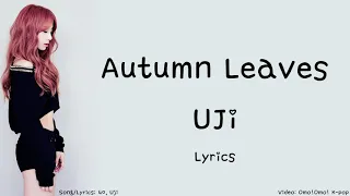 UJi - Autumn Leaves Lyrics (Han/Rom/Eng)