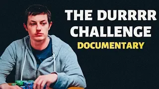 TOM DWAN - THE DURRRR CHALLENGE DOCUMENTARY