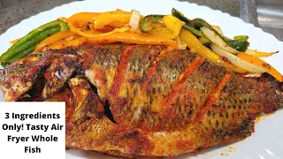 TASTY AIR FRIED WHOLE FISH WITH 3 INGREDIENTS ONLY | AIR FRYER TILAPIA FISH