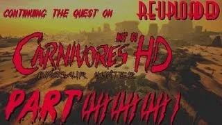 LET US PLAY! Carnivores: Dinosaur Hunter HD (Part 16!) Re-uploaded!