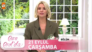 Esra Erol'da 21 Eylül Çarşamba 2022 | Tek Parça