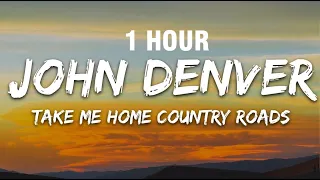 [1 HOUR] John Denver - Take Me Home, Country Roads (Lyrics)