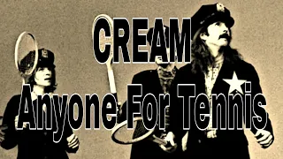 CREAM - Anyone For Tennis (Lyric Video)