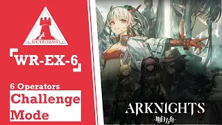 Arknights WR-EX-6 [Challenge Mode / 6 Ops]