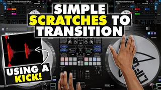 How to Combine Basic Scratches to CREATIVELY Transition Using a Kick